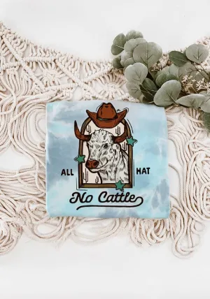 All Hat No Cattle Tee