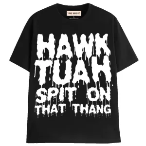 HAWK TUAH TEE