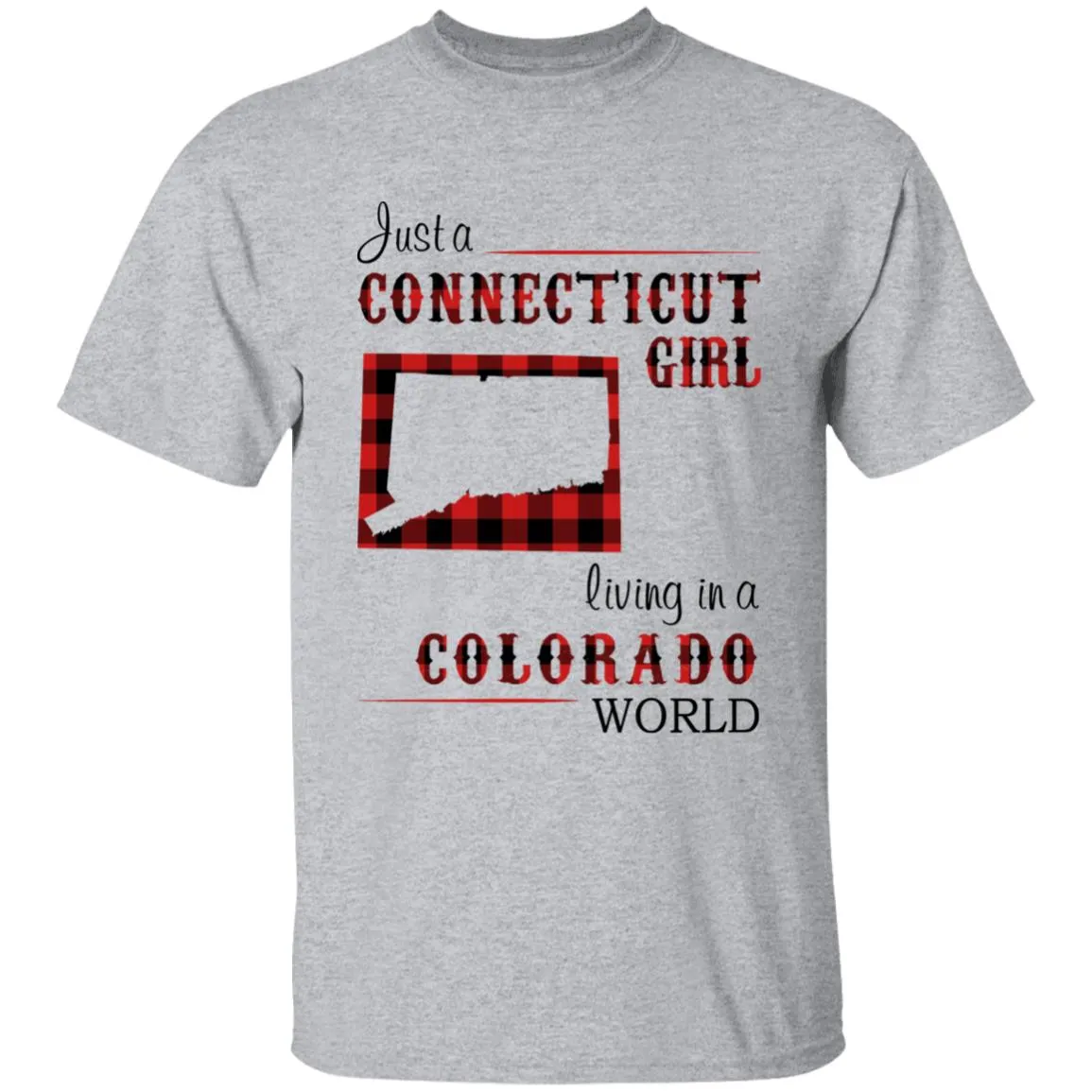 Just A Connecticut Girl Living In A Colorado World T-shirt