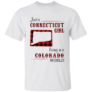 Just A Connecticut Girl Living In A Colorado World T-shirt