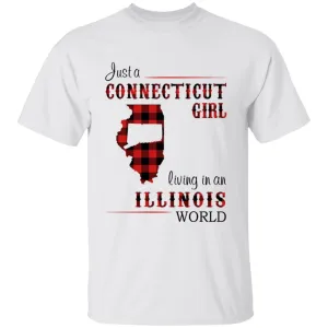 Just A Connecticut Girl Living In An Illinois World T-shirt
