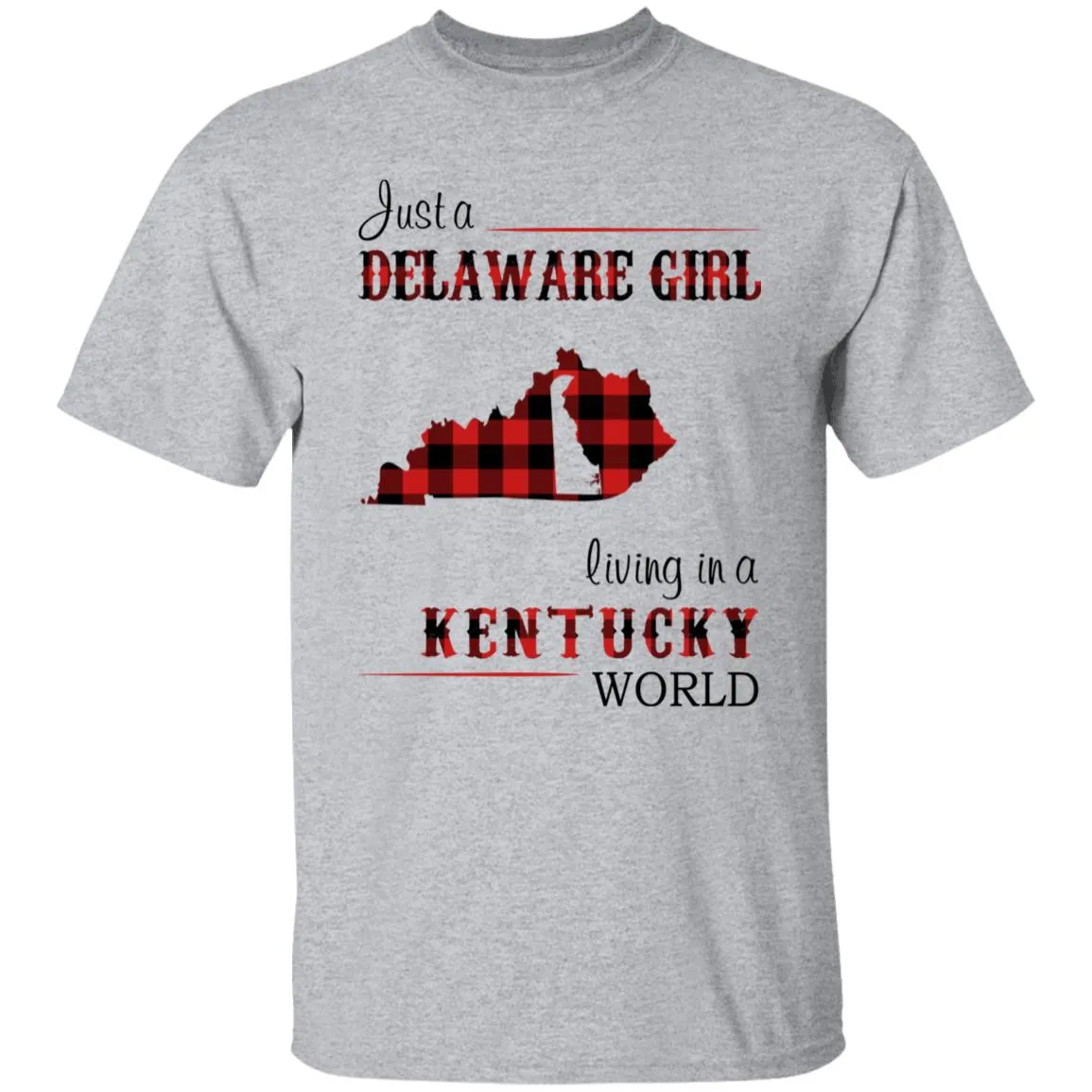 Just A Delaware Girl Living In A Kentucky Girl T-shirt