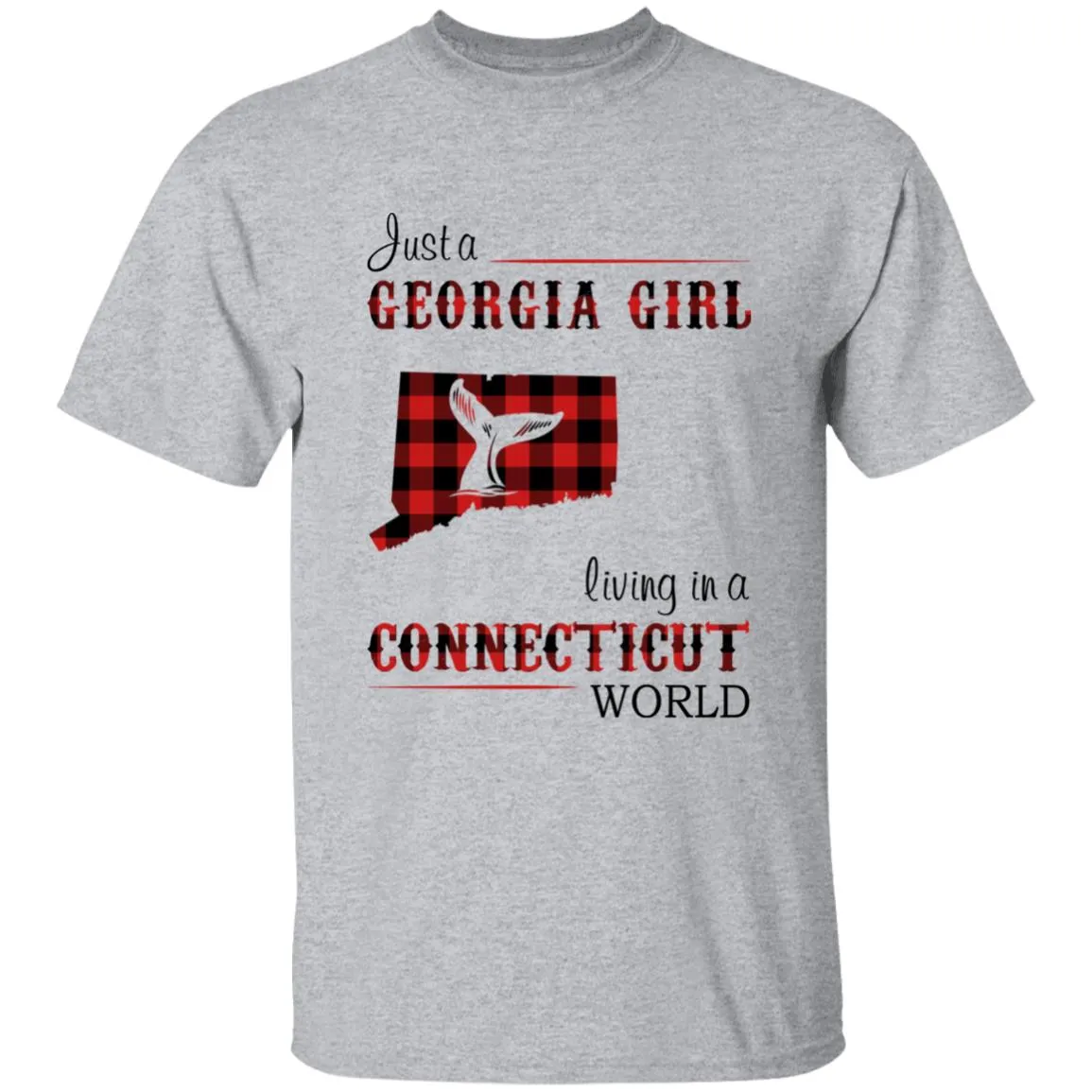 Just A Georgia Girl Living In A Connecticut World T-shirt