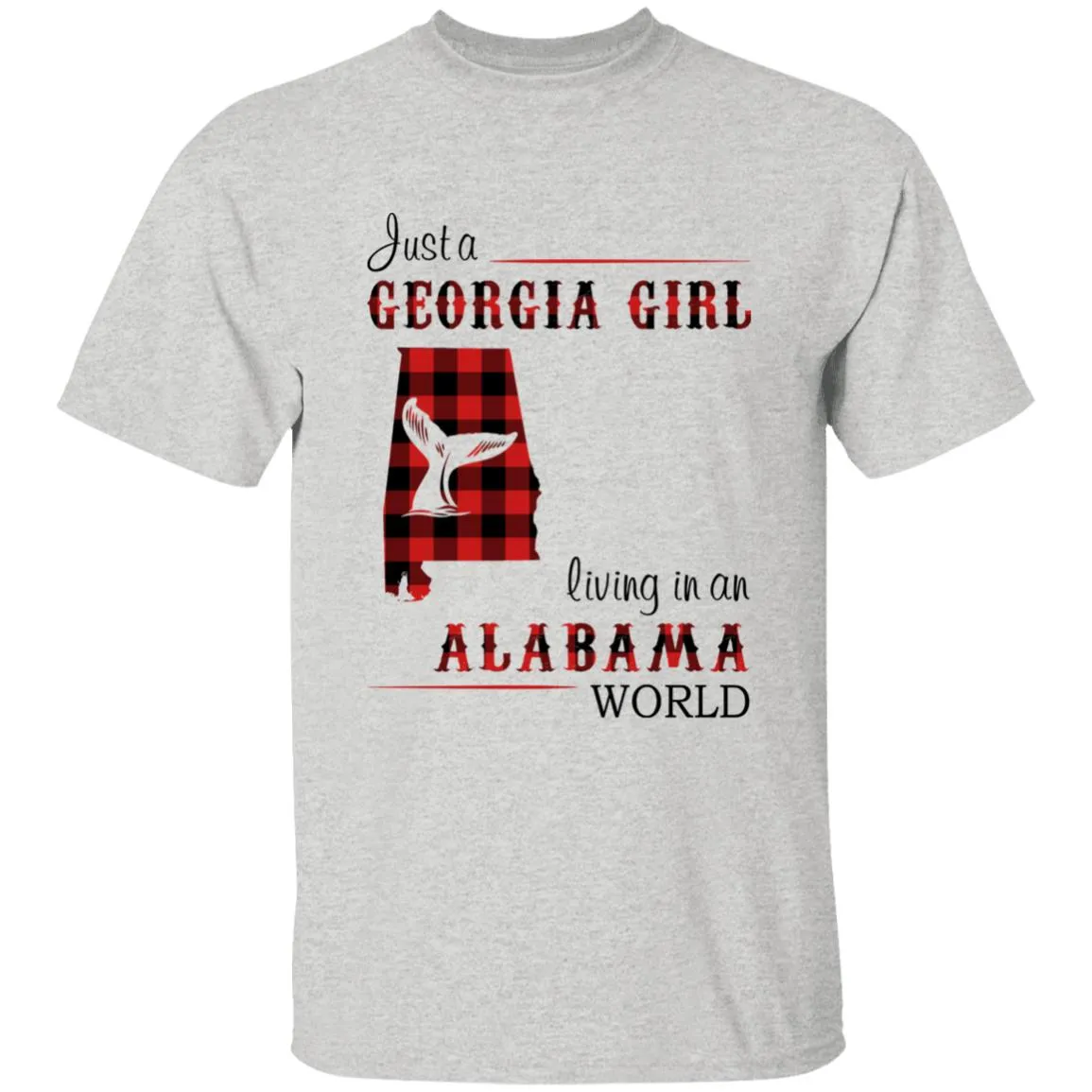 Just A Georgia Girl Living In An Alabama World T-shirt