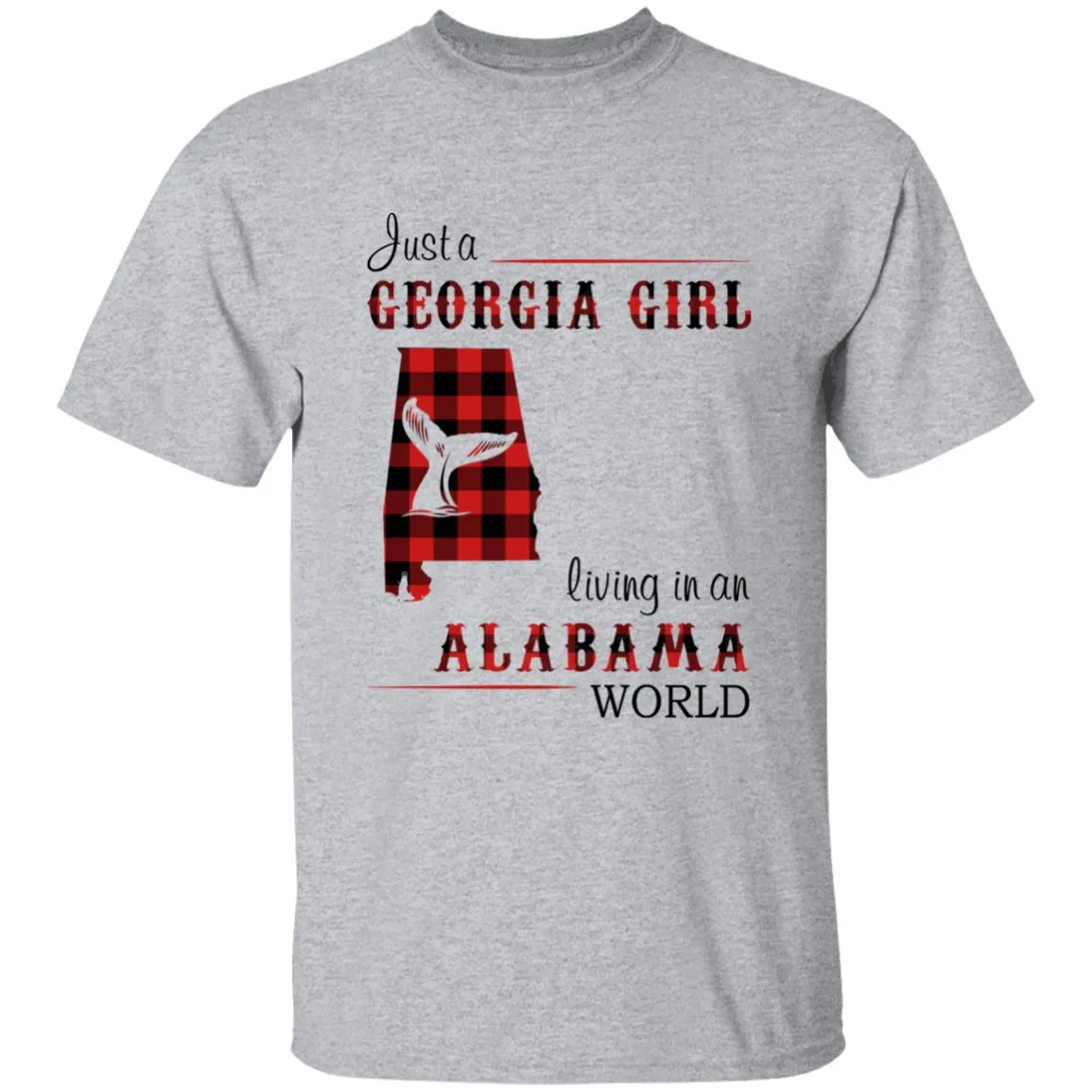 Just A Georgia Girl Living In An Alabama World T-shirt