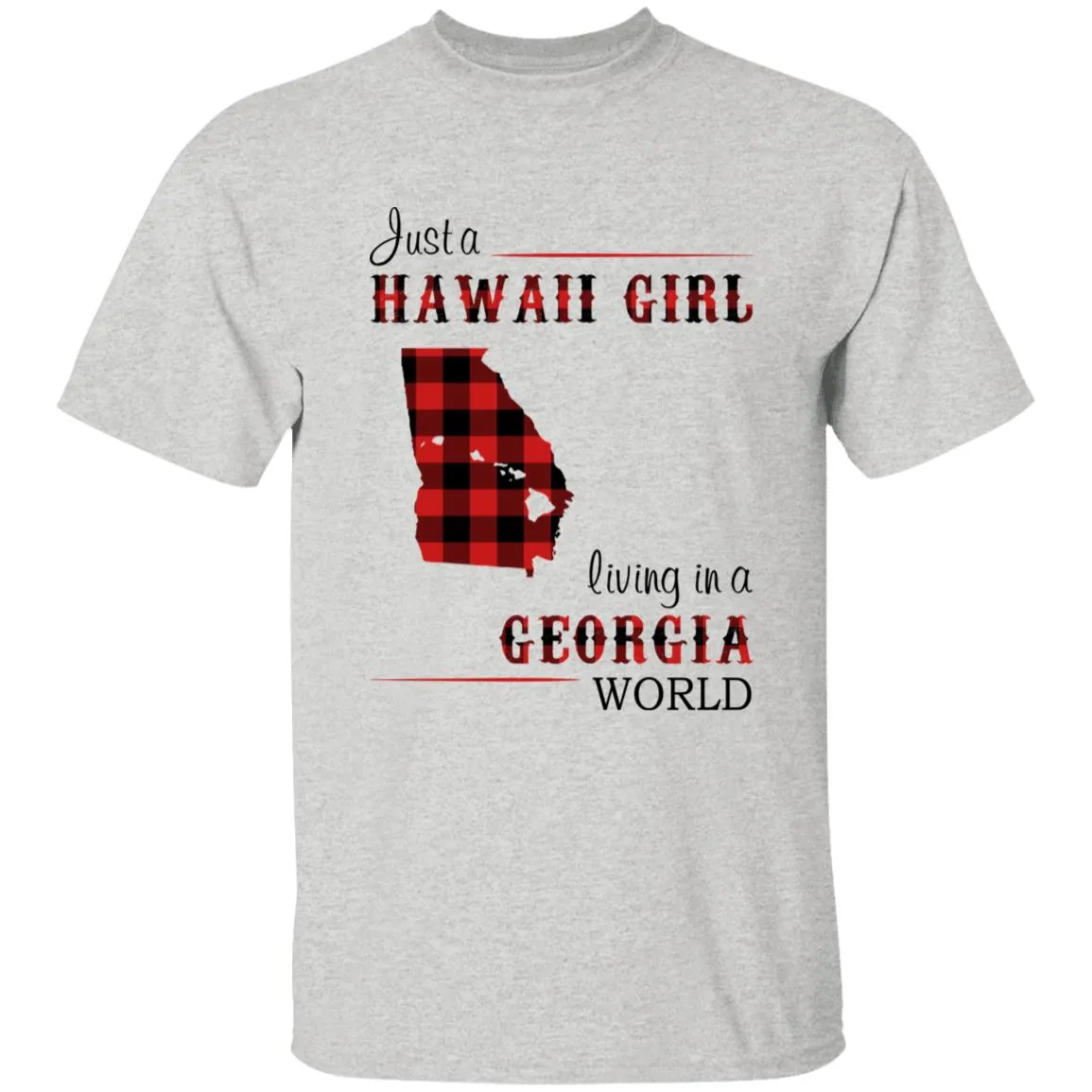 Just A Hawaii Girl Living In A Georgia World T-shirt