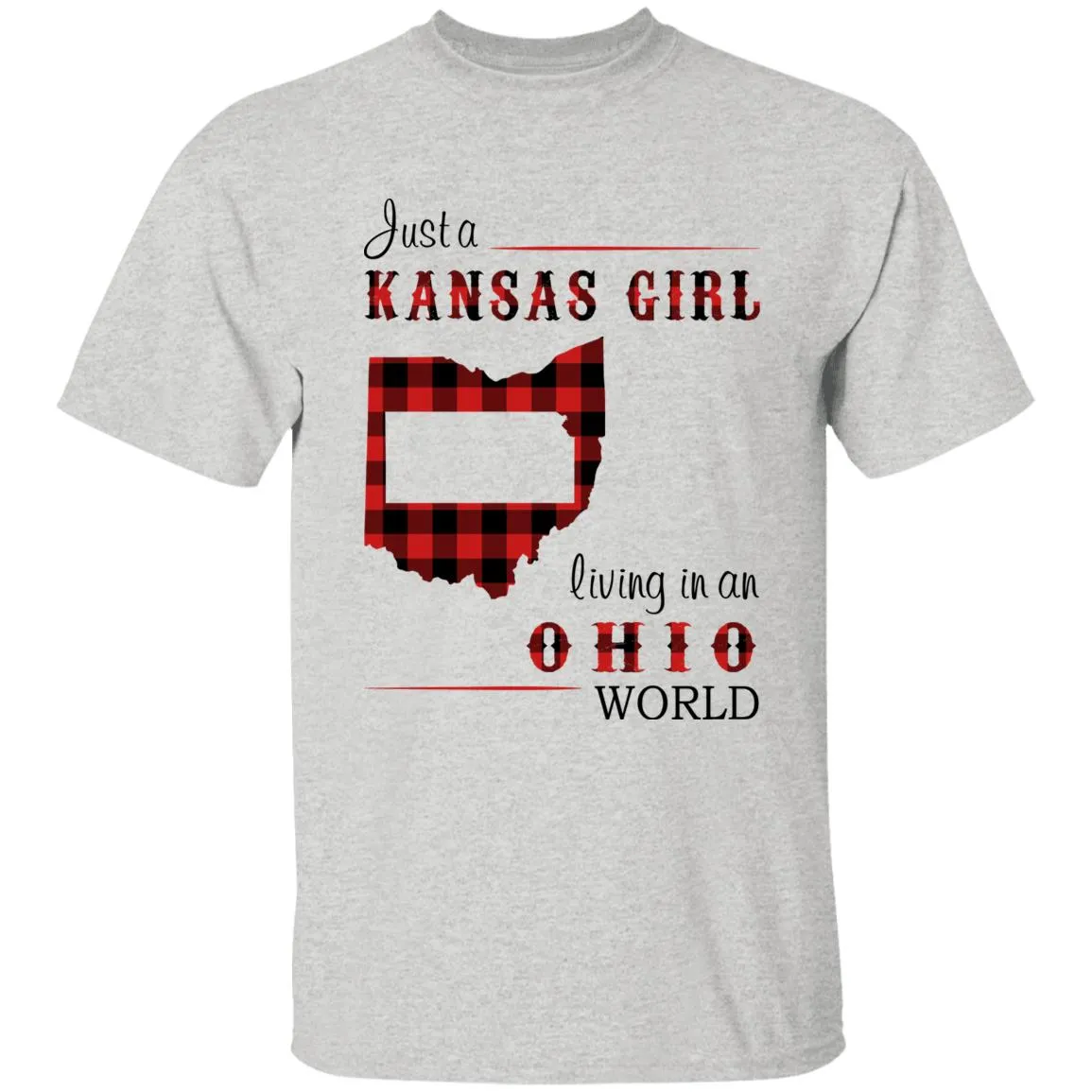 Just A Kansas Girl Living In An Ohio World T-shirt