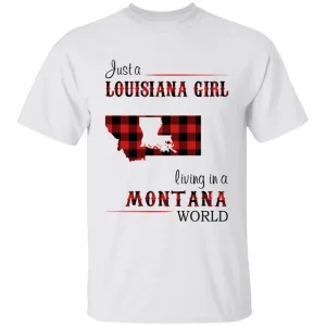Just A Louisiana Girl Living In A Montana World T-shirt