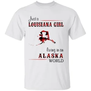 Just A Louisiana Girl Living In An Alaska World T-shirt