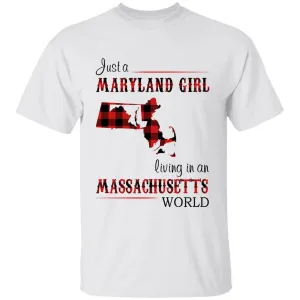 Just A Maryland Girl Living In A Massachusetts World T-shirt