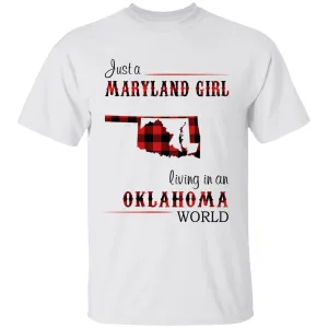 Just A Maryland Girl Living In An Oklahoma World T-shirt