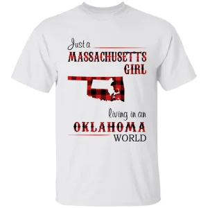 Just A Massachusetts Girl Living In An Oklahoma World T-shirt