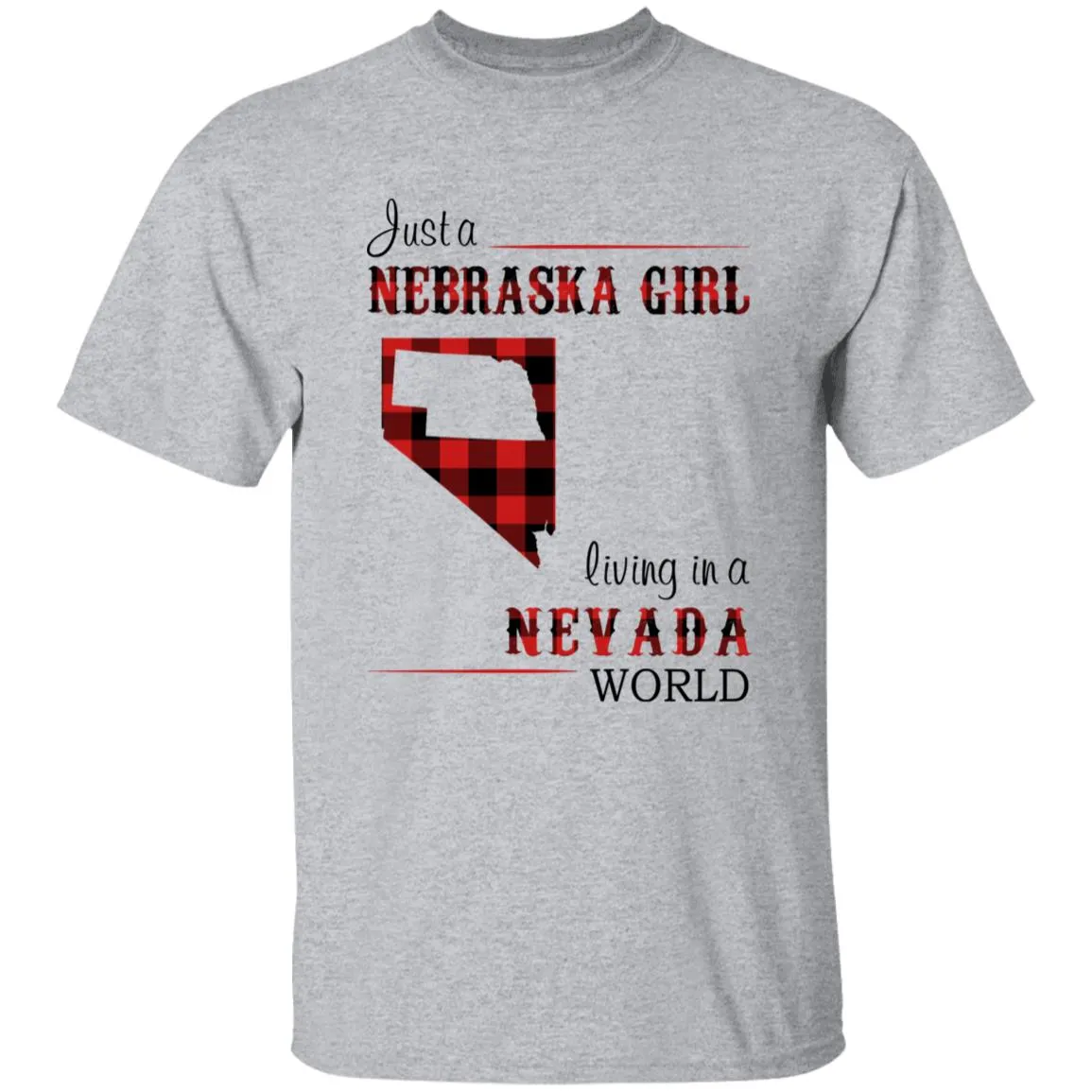 Just A Nebraska Girl Living In A Nevada World T-shirt