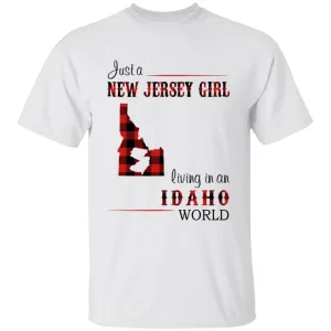 Just A New Jersey Girl Living In An Idaho World T-shirt