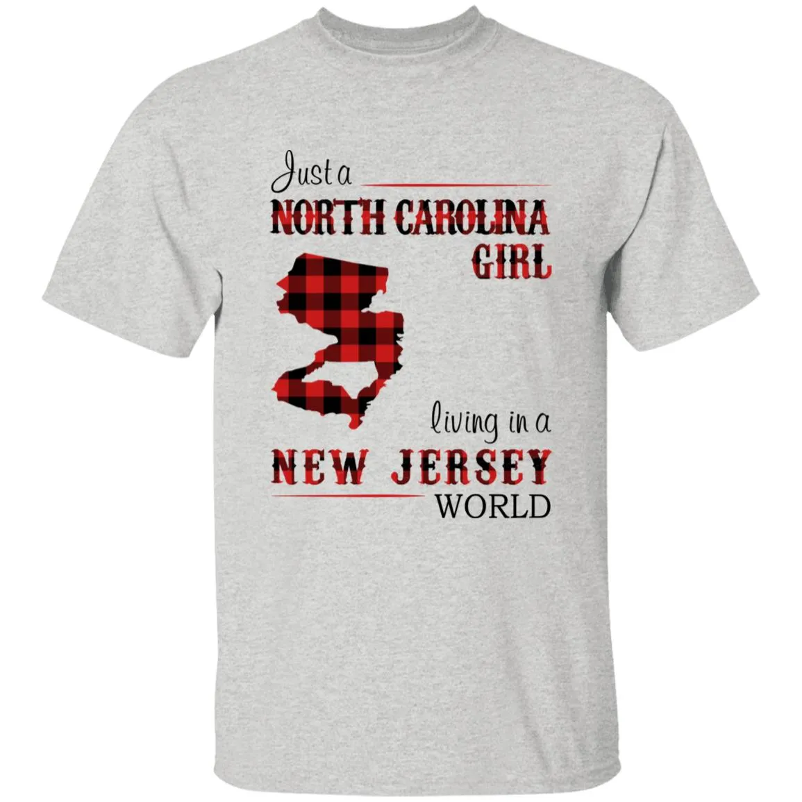 Just A North Carolina Girl Living In A New Jersey World T-shirt