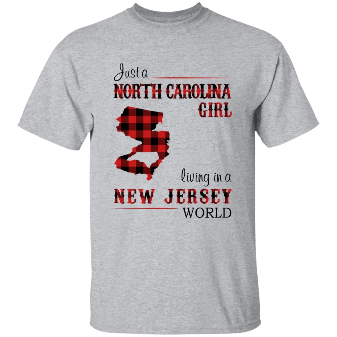 Just A North Carolina Girl Living In A New Jersey World T-shirt