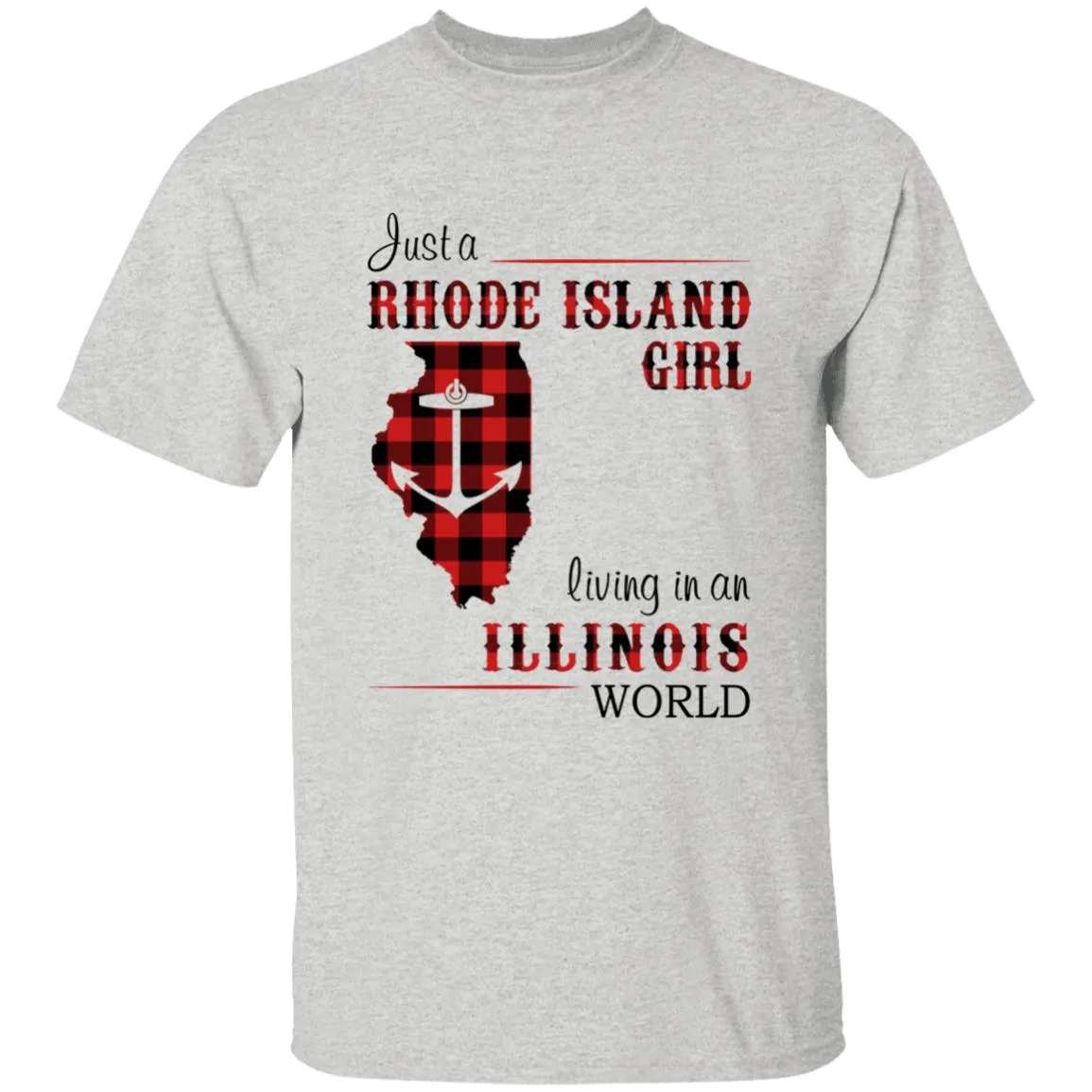 Just A Rhode Island Girl Living In An Illinois World T-shirt