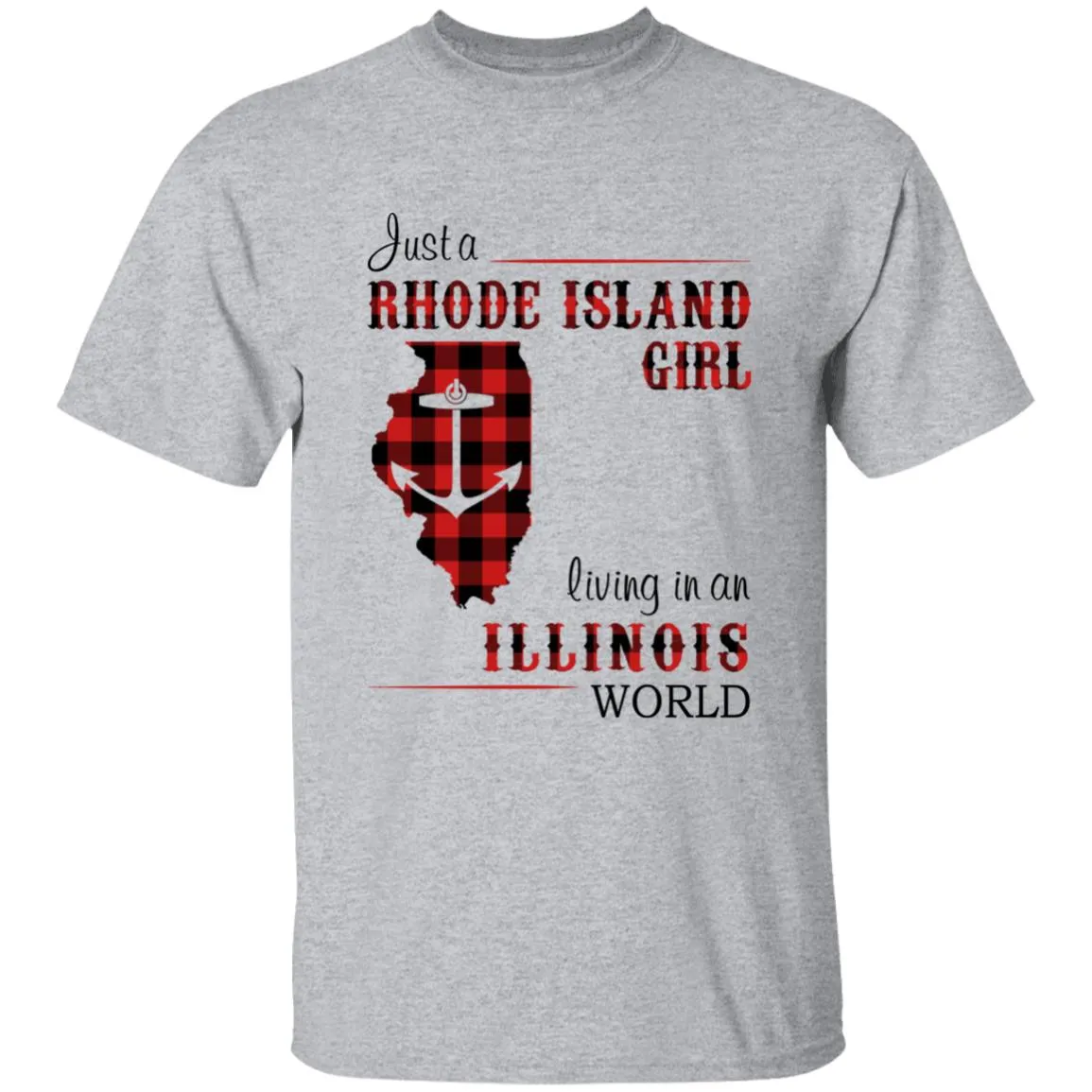 Just A Rhode Island Girl Living In An Illinois World T-shirt
