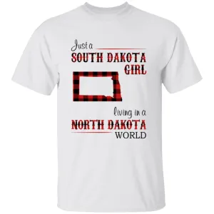Just A South Dakota Girl Living In A North Dakota World T-shirt