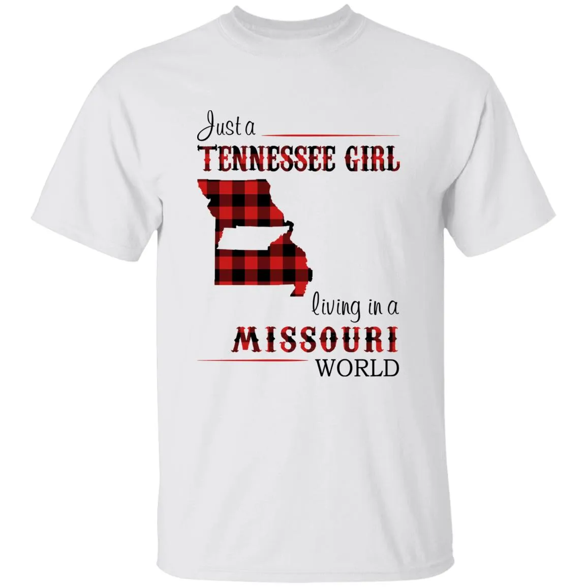 Just A Tennessee Girl Living In A Missouri World T-shirt