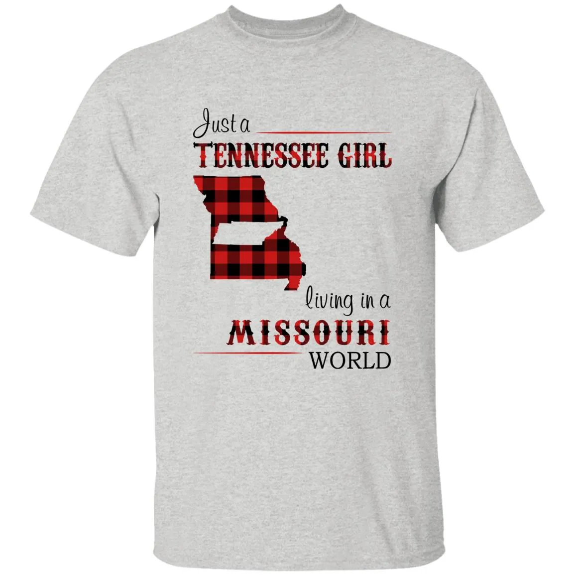 Just A Tennessee Girl Living In A Missouri World T-shirt