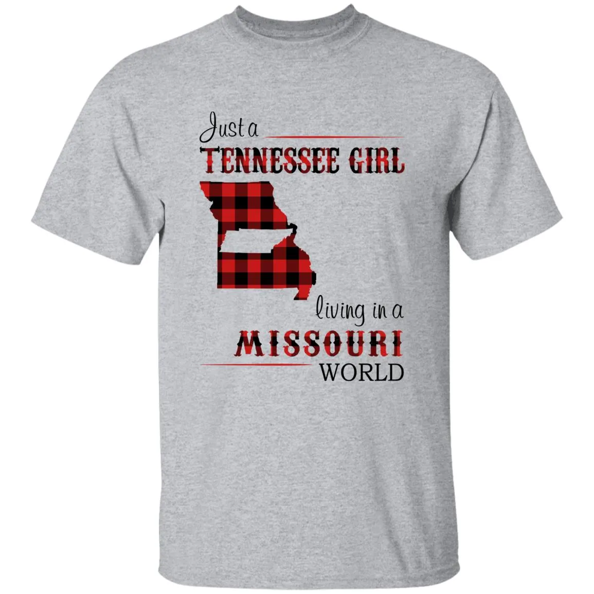 Just A Tennessee Girl Living In A Missouri World T-shirt