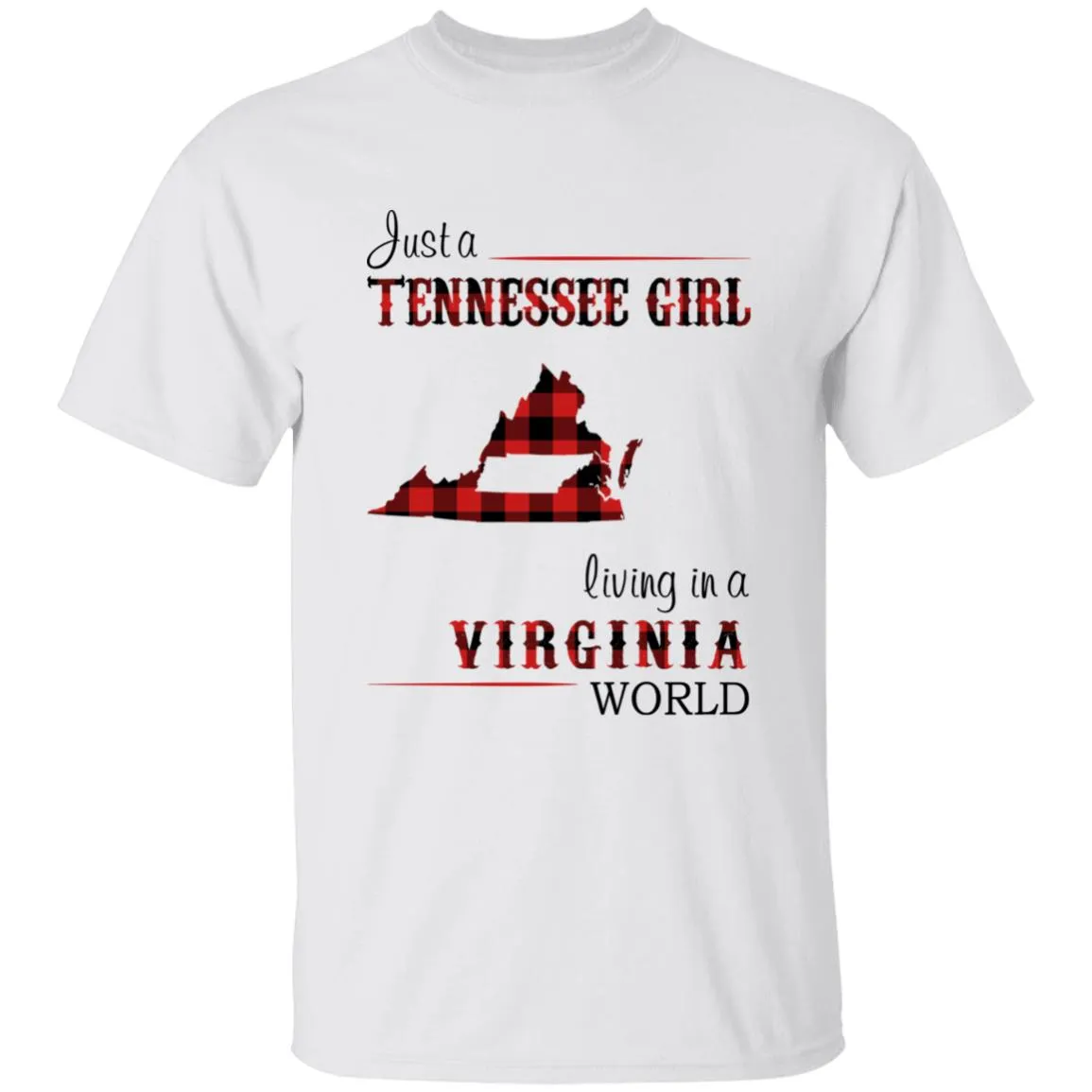 Just A Tennessee Girl Living In A Virginia World T-shirt