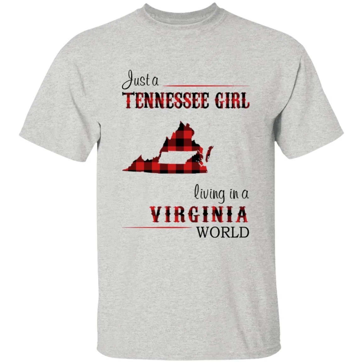 Just A Tennessee Girl Living In A Virginia World T-shirt