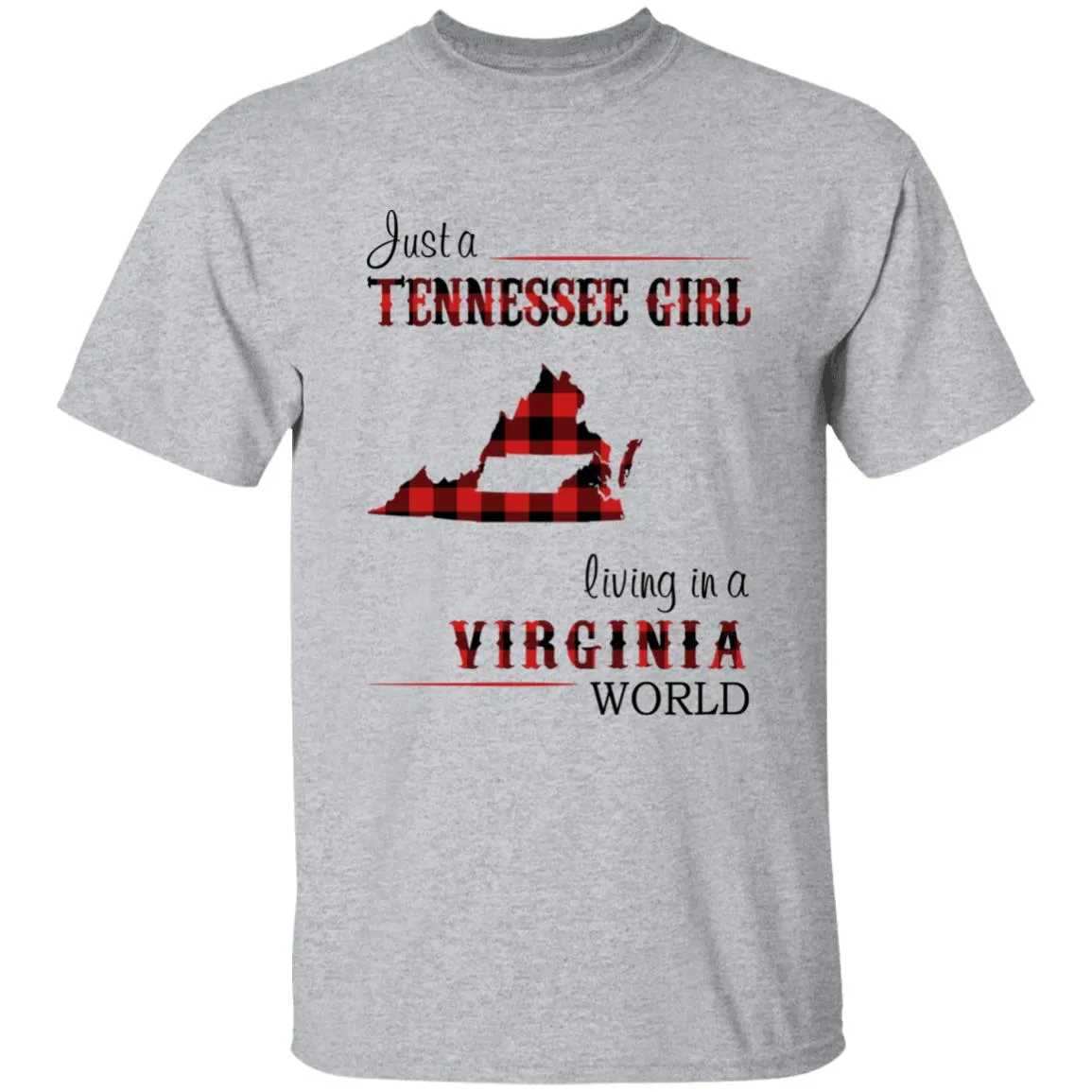 Just A Tennessee Girl Living In A Virginia World T-shirt