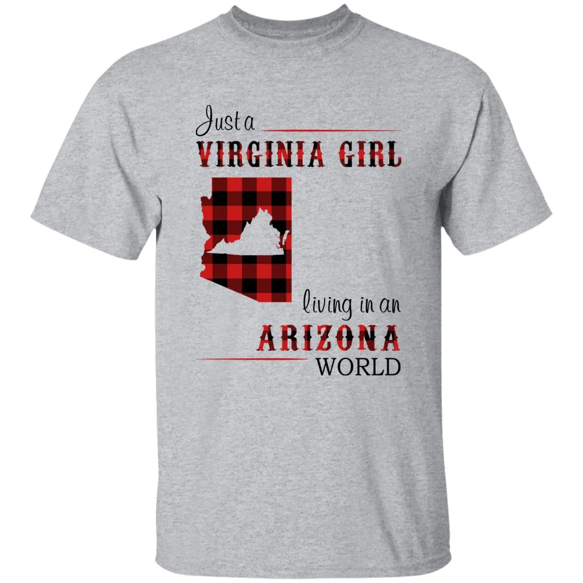 Just A Virginia Girl Living In An Arizona Girl T-shirt