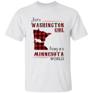 Just A Washington Girl Living In A Minnesota World T-shirt