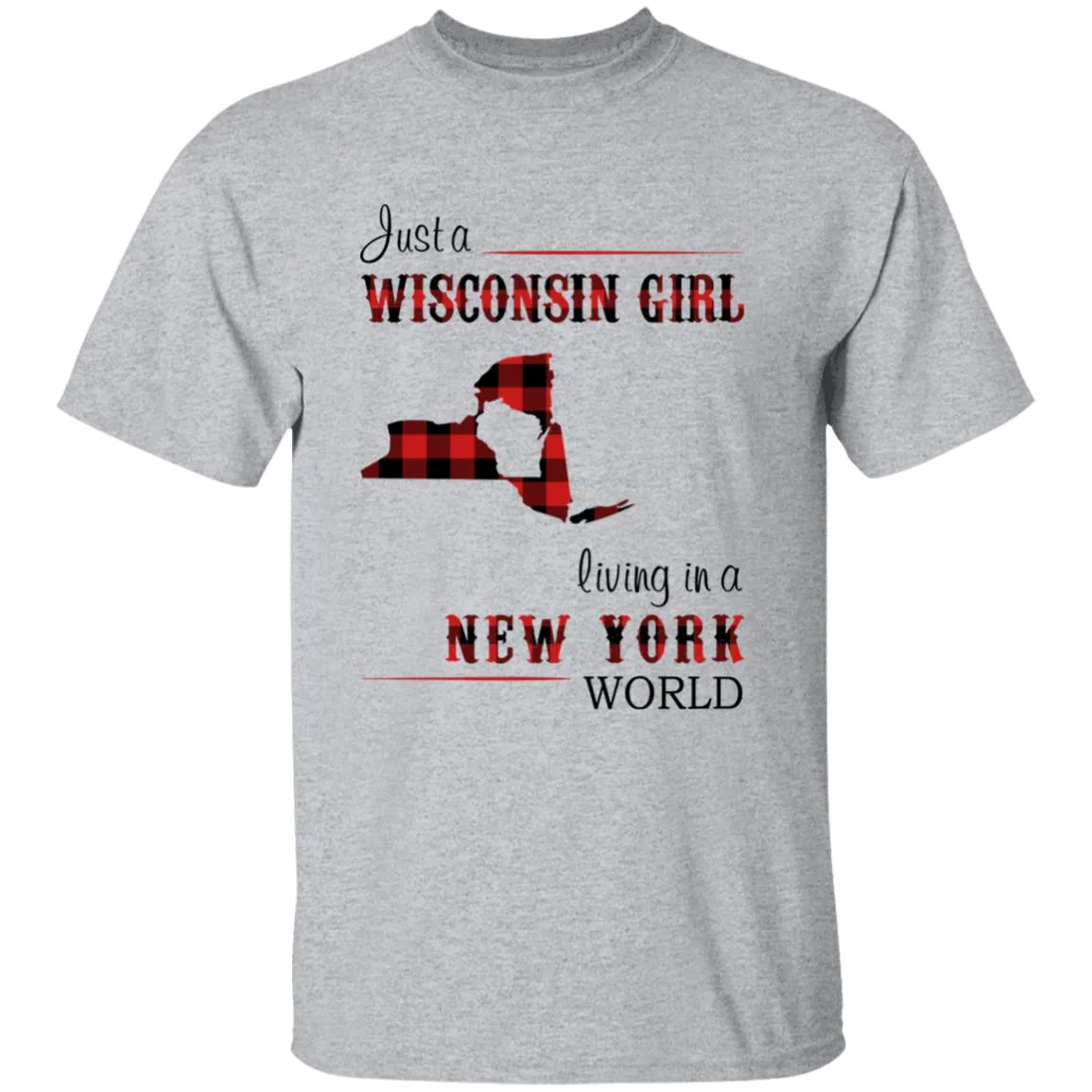 Just A Wisconsin Girl Living In A New York World T-shirt