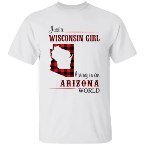 Just A Wisconsin Girl Living In An Arizona World T-shirt