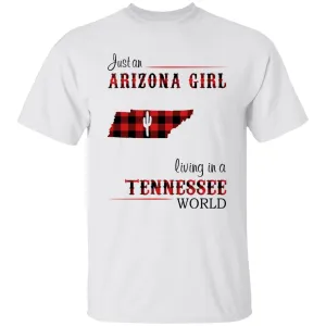 Just An Arizona Girl Living In A Tennessee World T-shirt