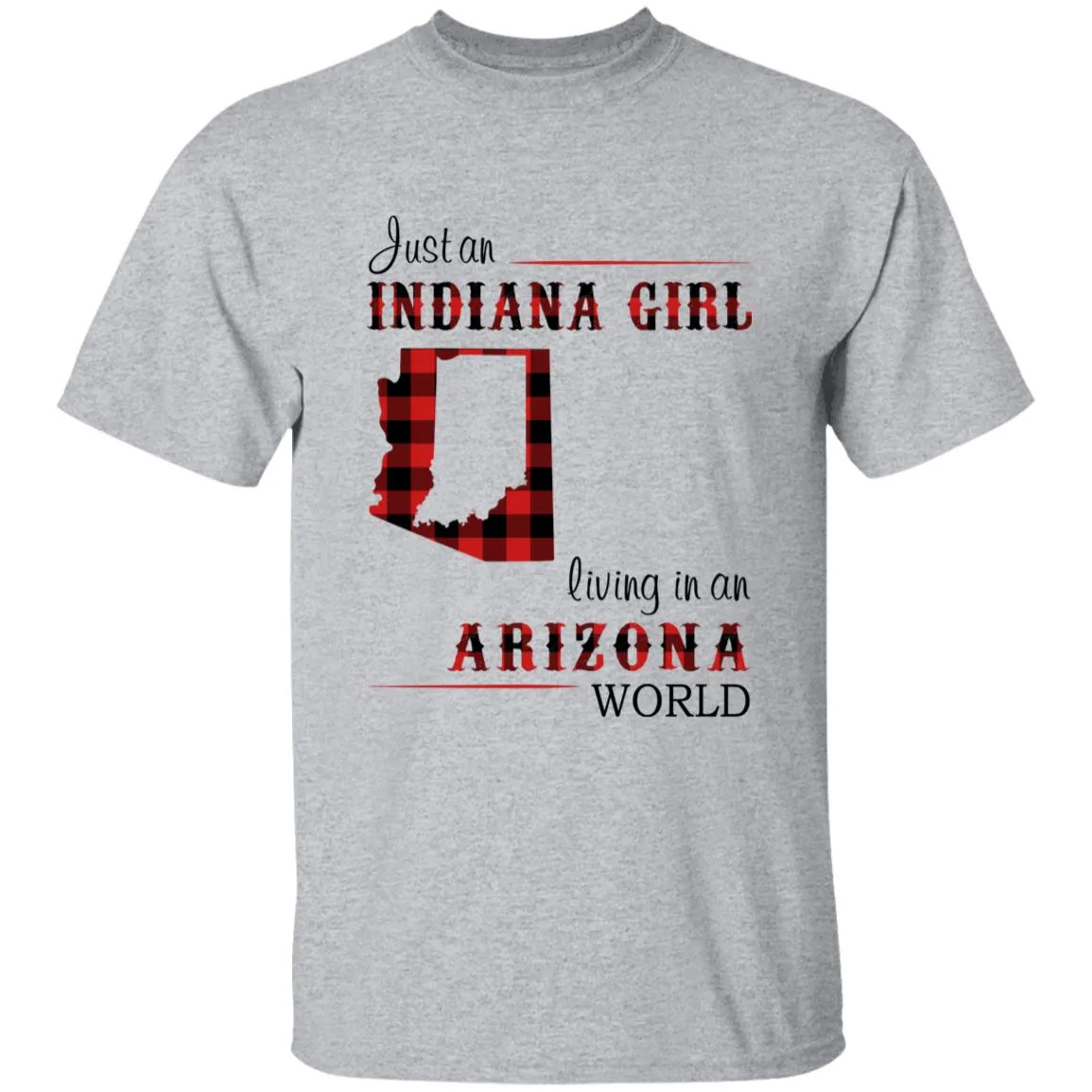 Just An Indiana Girl Living In An Arizona World T-shirt