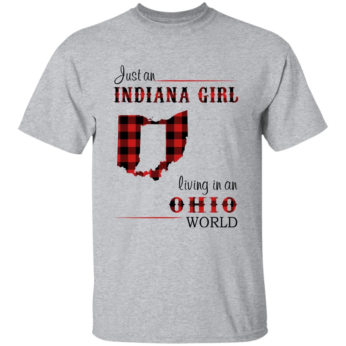 Just An Indiana Girl Living In An Ohio World T-shirt