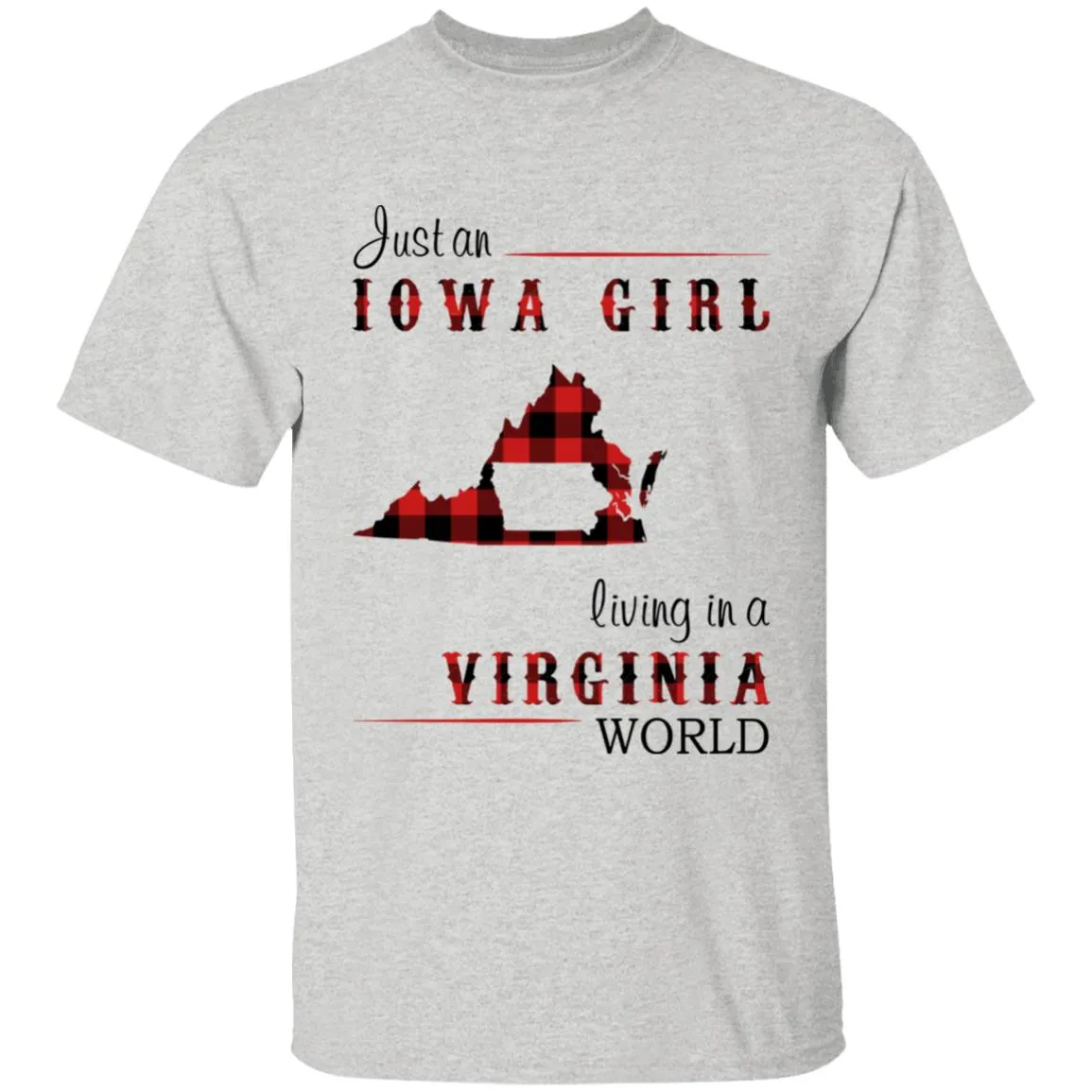 Just An Iowa Girl Living In A Virginia World T-shirt