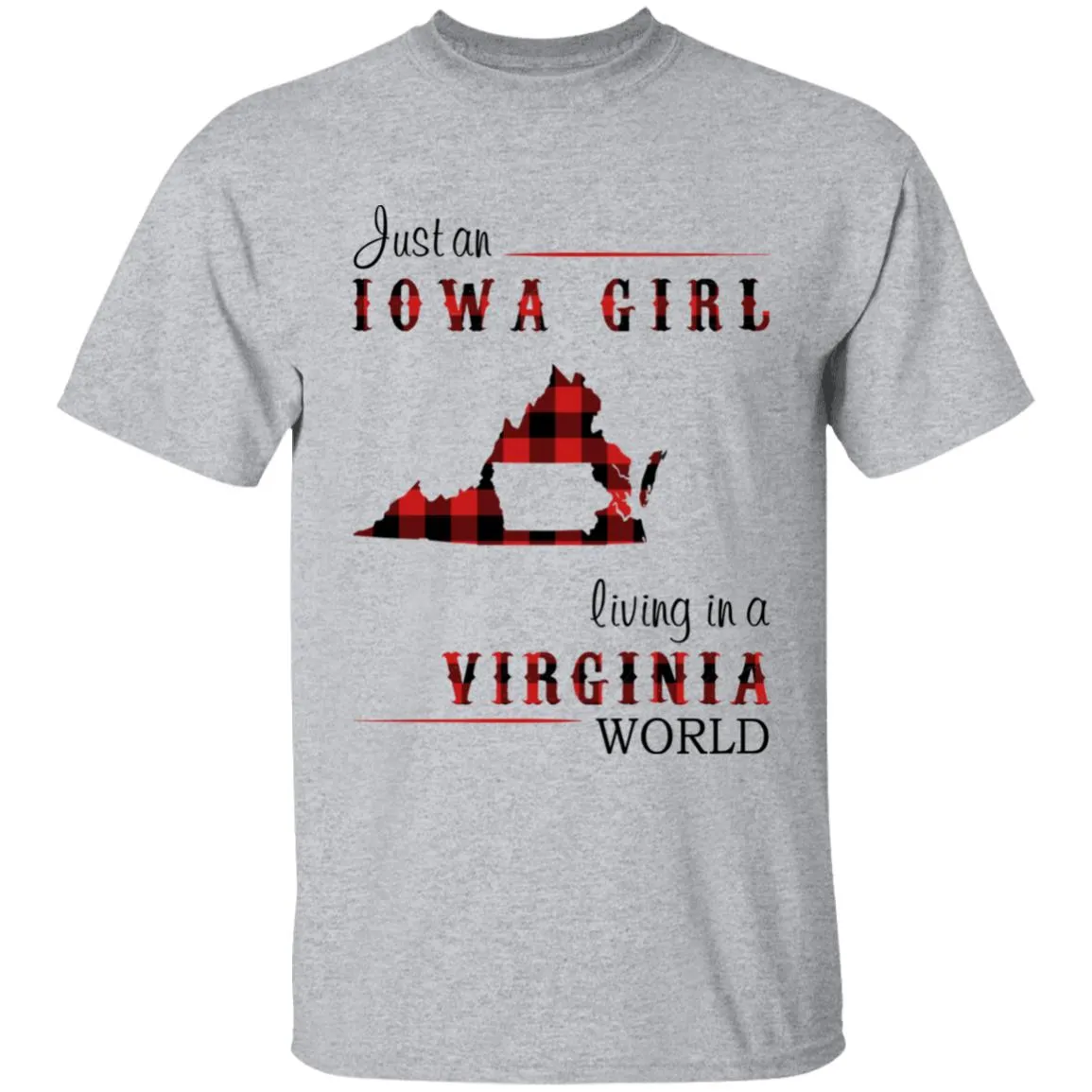 Just An Iowa Girl Living In A Virginia World T-shirt