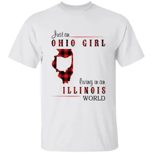 Just An Ohio Girl Living In An Illinois World T-shirt