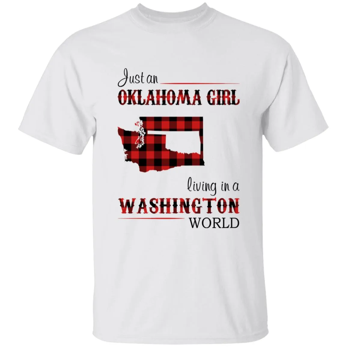 Just An Oklahoma Girl Living In A Washington World T-shirt