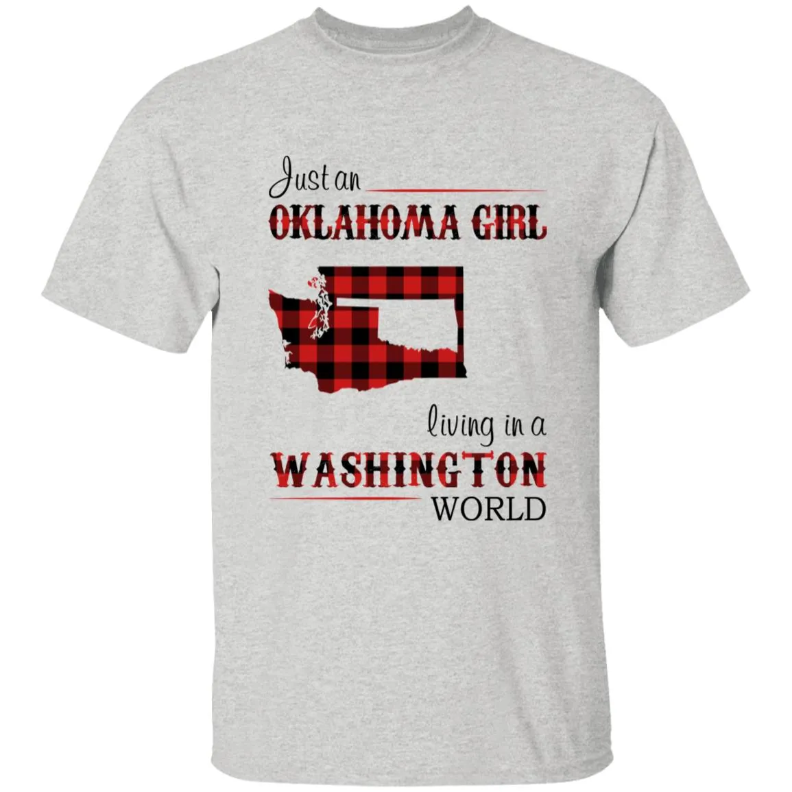 Just An Oklahoma Girl Living In A Washington World T-shirt