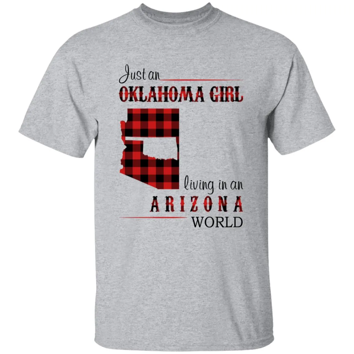 Just An Oklahoma Girl Living In An Arizona World T-shirt