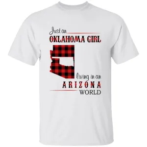 Just An Oklahoma Girl Living In An Arizona World T-shirt