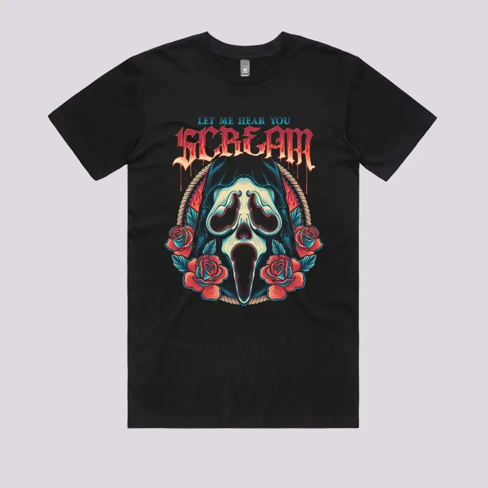 Let Me Hear You Scream T-Shirt