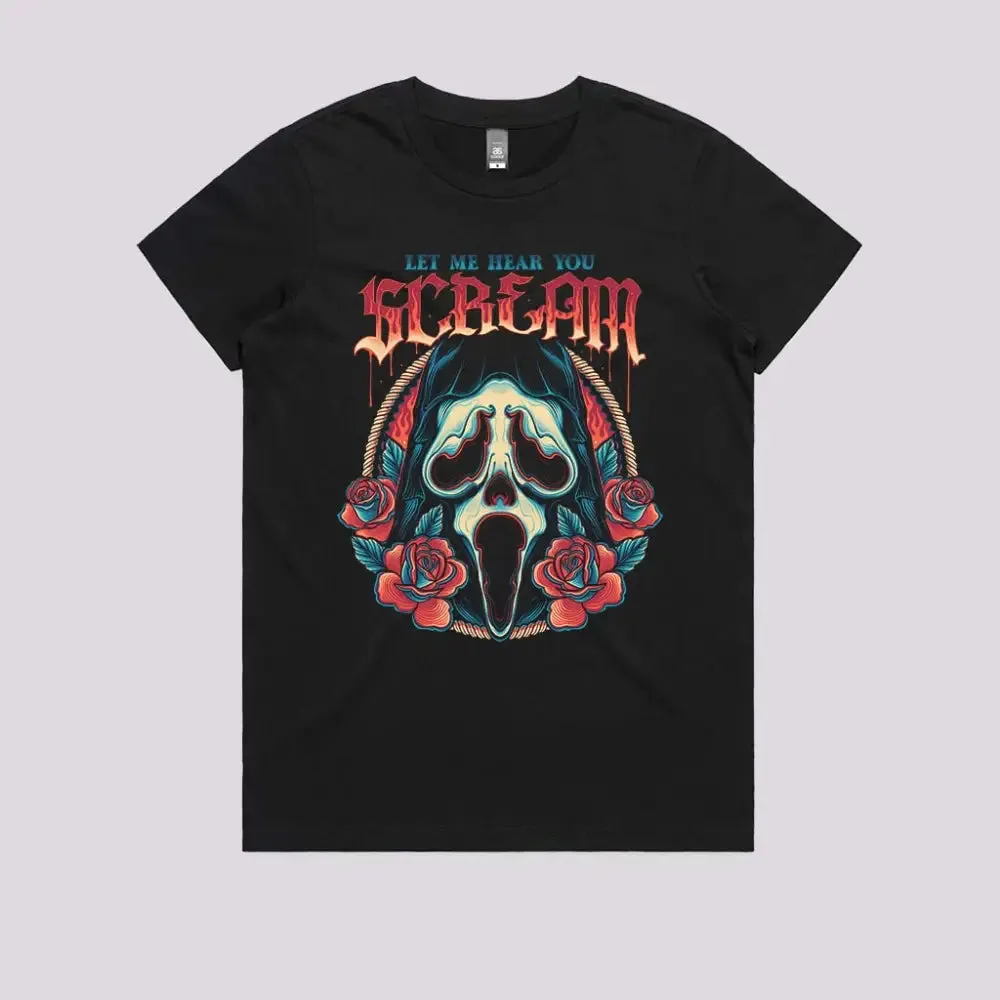 Let Me Hear You Scream T-Shirt