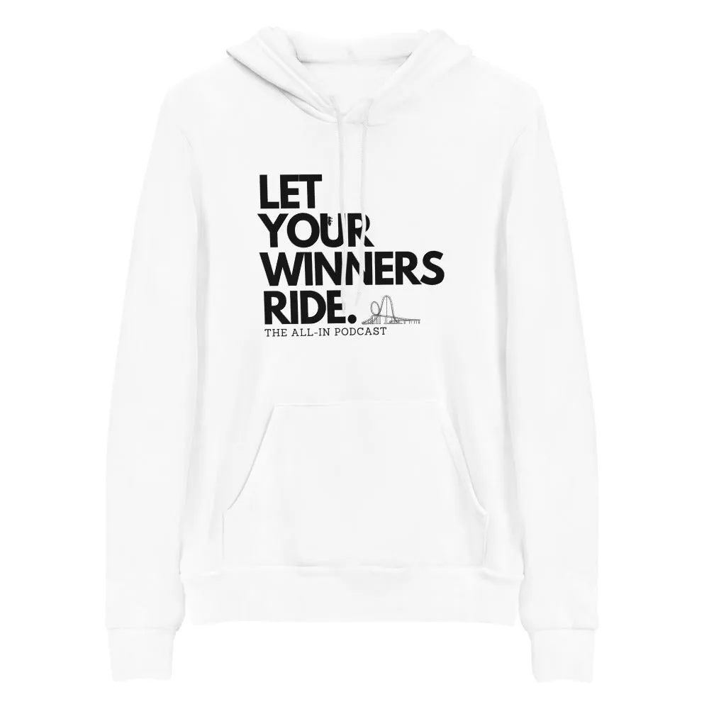 LET YOUR WINNERS RIDE HOODIE