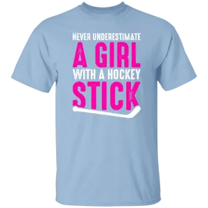 Never Underestimate A Girl With A Hockey Stick  T-Shirt
