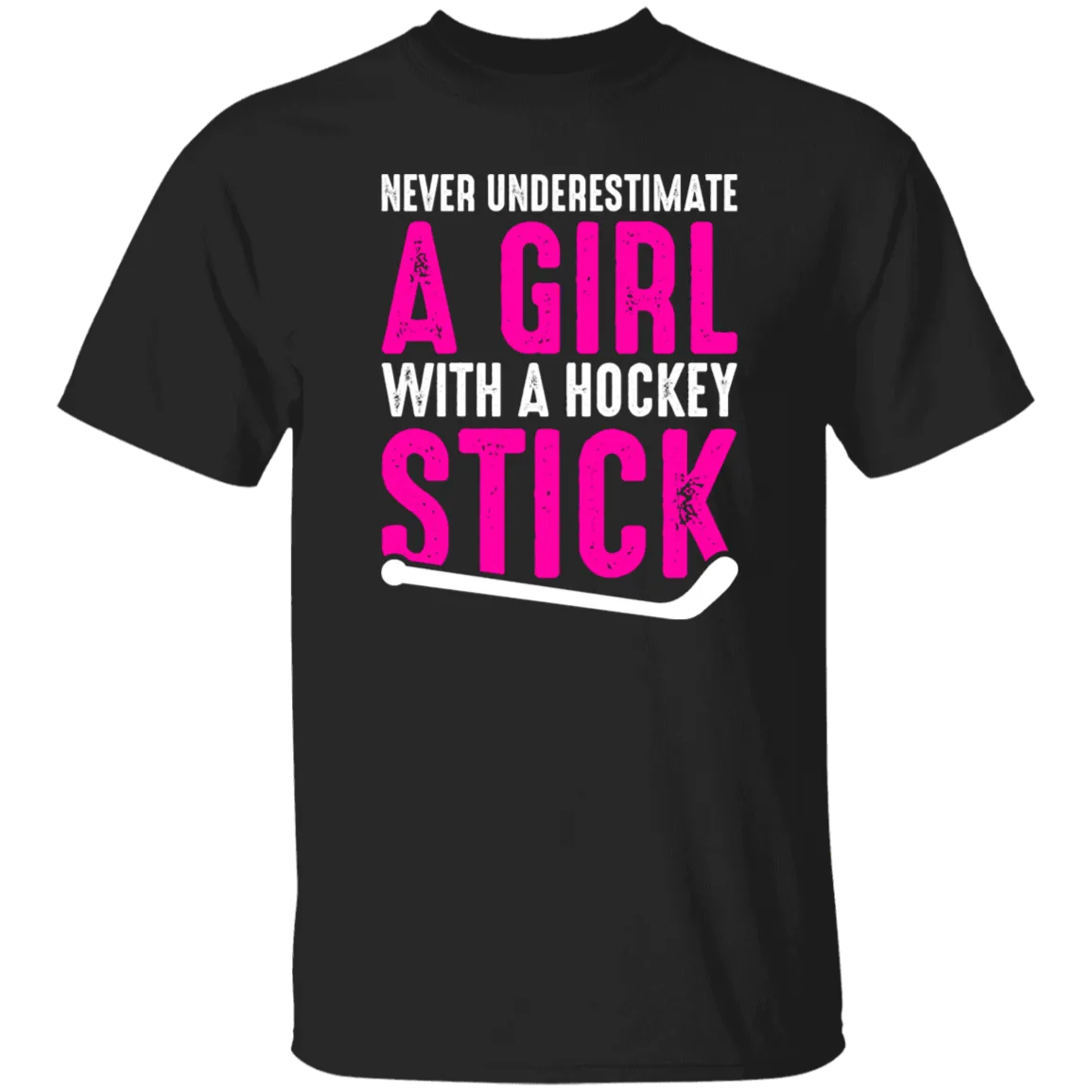 Never Underestimate A Girl With A Hockey Stick  T-Shirt