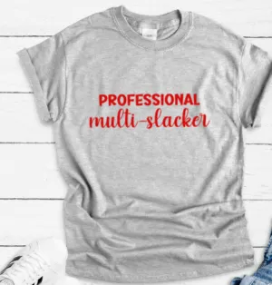 Professional Multi-Slacker, Gray, Short Sleeve Unisex T-shirt