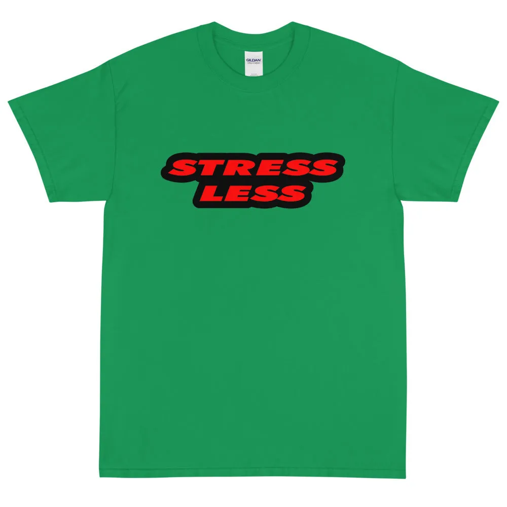 Stress Less Short Sleeve T-Shirt By Stand Fo' Customs